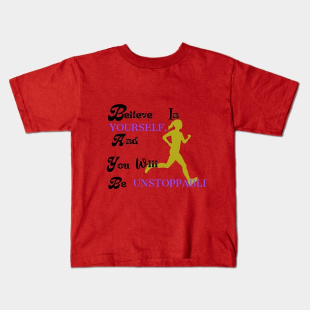 Believe in yourself - Quotes Kids T-Shirt by Sahila Shopping